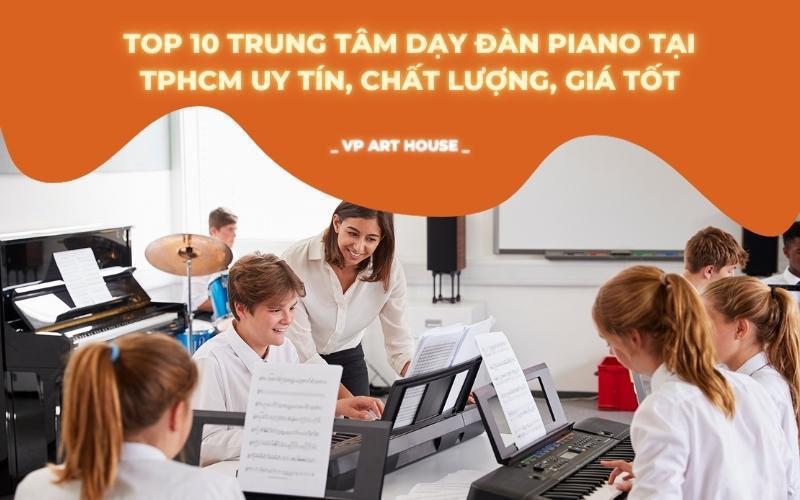 Top 10 trung tâm dạy đàn piano tại tphcm uy tín, chất lượng, giá tốt